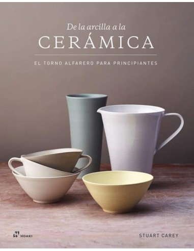 De la arcilla a la Cerámica - Stuart Carey