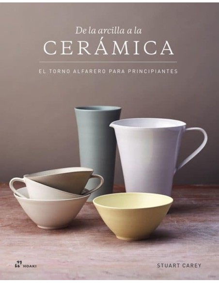 De la arcilla a la Cerámica - Stuart Carey